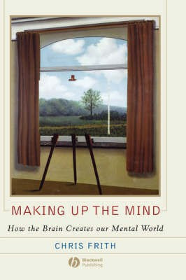Making up the Mind(English, Hardcover, Frith Chris)