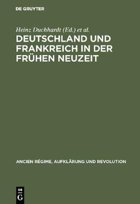 Deutschland und Frankreich in der fruehen Neuzeit(German, Hardcover, unknown)