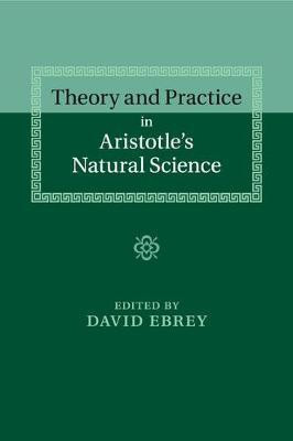 Theory and Practice in Aristotle's Natural Science(English, Paperback, unknown)