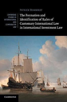 The Formation and Identification of Rules of Customary International Law in International Investment Law(English, Paperback, Dumberry Patrick)