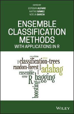 Ensemble Classification Methods with Applications in R(English, Electronic book text, unknown)