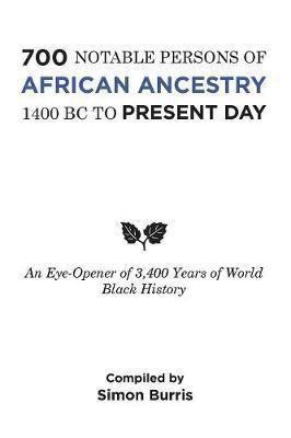 700 Notable Persons of African Ancestry 1400 Bc to Present Day(English, Paperback, Burris Simon)