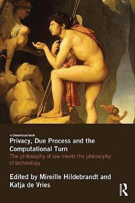 Privacy, Due Process and the Computational Turn(English, Electronic book text, unknown)