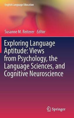 Exploring Language Aptitude: Views from Psychology, the Language Sciences, and Cognitive Neuroscience(English, Hardcover, unknown)
