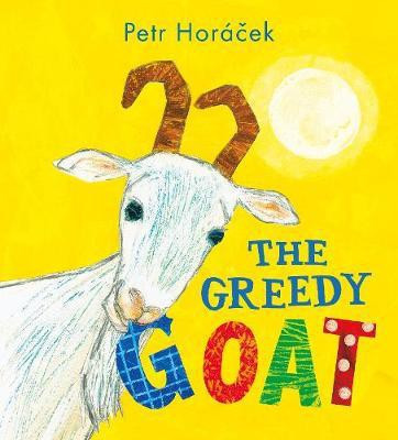 The Greedy Goat(English, Hardcover, Horacek Petr)