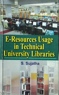 E-Resources usage in Technical Universities Libraries(English, Hardcover, S.Sujatha)
