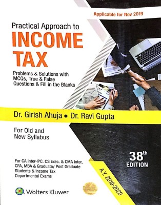 Practical Aproach To Income Tax For Ca Inter-Ipcc Old/New Syllabus Nov 2019 Exams(English, Paperback, Dr Girish Ahuja , Dr Ravi Gupta)