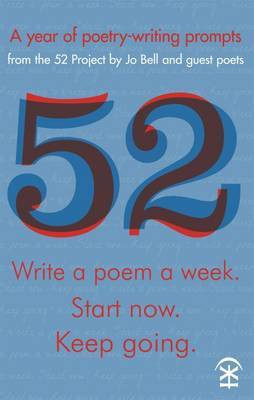 52: Write a Poem a Week. Start Now. Keep Going(English, Paperback, Bell Jo)