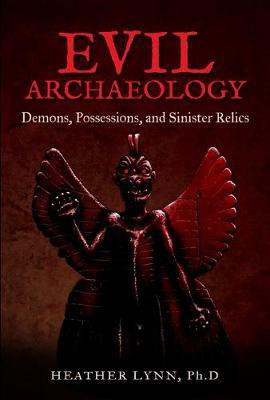 Evil Archaeology(English, Paperback, Lynn Heather)