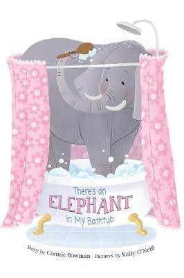 There's an Elephant in My Bathtub(English, Hardcover, Bowman Connie)
