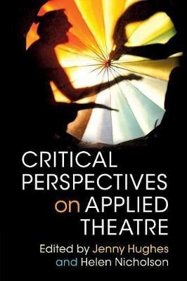 Critical Perspectives on Applied Theatre(English, Paperback, unknown)