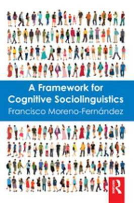 A Framework for Cognitive Sociolinguistics(English, Electronic book text, Moreno-Fernandez Francisco)