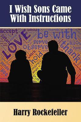 I Wish Sons Came With Instructions(English, Paperback, Rockefeller Harry)