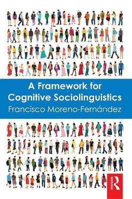 A Framework for Cognitive Sociolinguistics(English, Electronic book text, Moreno-Fernandez Francisco)
