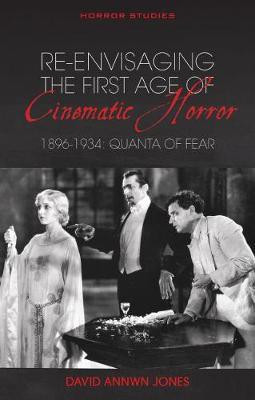 Re-envisaging the First Age of Cinematic Horror, 1896-1934(English, Paperback, Jones David Annwn)