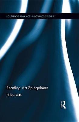 Reading Art Spiegelman(English, Electronic book text, Smith Philip)