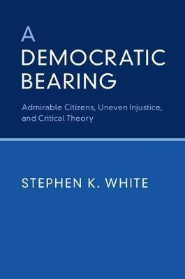A Democratic Bearing(English, Paperback, White Stephen K.)