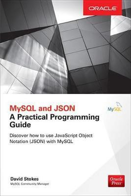 MySQL and Json: A Practical Programming Guide(English, Electronic book text, Stokes David)