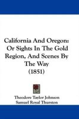 California And Oregon(English, Paperback, Johnson Theodore Taylor)