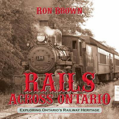 Rails Across Ontario(English, Electronic book text, Brown Ron)