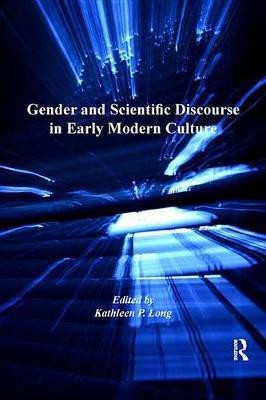 Gender and Scientific Discourse in Early Modern Culture(English, Electronic book text, unknown)