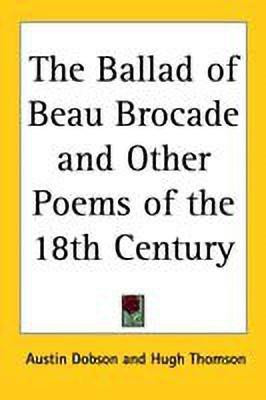 The Ballad of Beau Brocade and Other Poems of the 18th Century(English, Paperback, Dobson Austin)