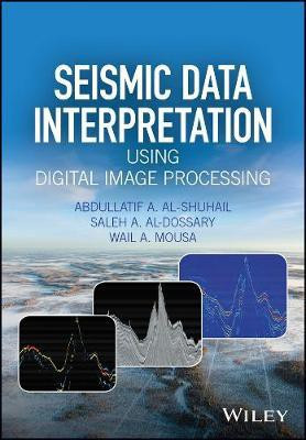 Seismic Data Interpretation using Digital Image Processing(English, Electronic book text, Al-Shuhail Abdullatif A.)
