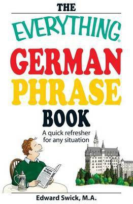 The Everything German Phrase Book(English, Electronic book text, Swick Edward)