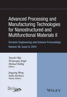 Advanced Processing and Manufacturing Technologies for Nanostructured and Multifunctional Materials II, Volume 36, Issue 6(English, Hardcover, unknown)