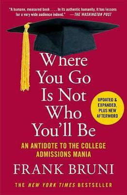 Where You Go Is Not Who You'll Be(English, Electronic book text, Bruni Frank)