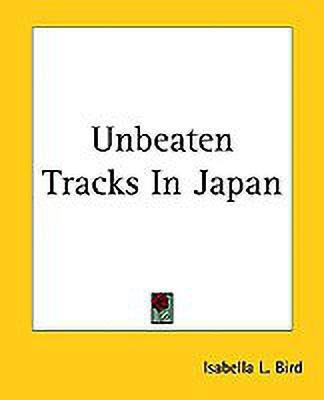 Unbeaten Tracks In Japan(English, Paperback, Bird Isabella L.)