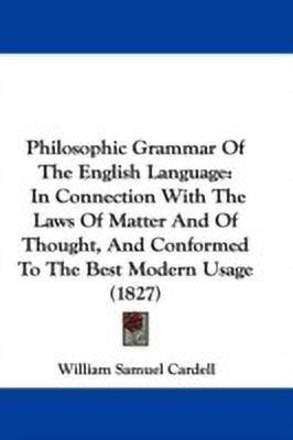 Philosophic Grammar Of The English Language(English, Paperback, Cardell William Samuel)