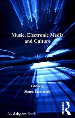 Music, Electronic Media and Culture(English, Electronic book text, unknown)