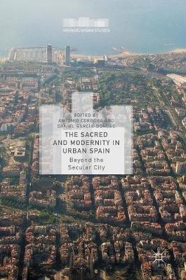 The Sacred and Modernity in Urban Spain(English, Hardcover, unknown)