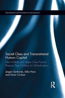 Social Class and Transnational Human Capital(English, Electronic book text, Gerhards Juergen)