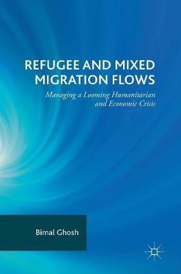 Refugee and Mixed Migration Flows(English, Hardcover, Ghosh Bimal)