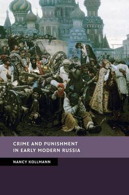 Crime and Punishment in Early Modern Russia(English, Paperback, Kollmann Nancy)