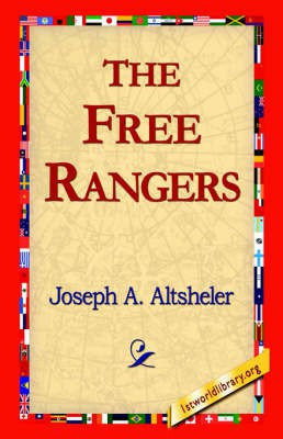 The Free Rangers(English, Hardcover, Altsheler Joseph a)