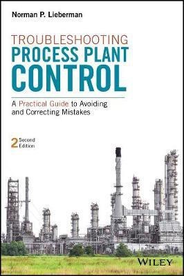 Troubleshooting Process Plant Control(English, Electronic book text, Lieberman Norman P.)