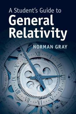 A Student's Guide to General Relativity(English, Hardcover, Gray Norman)