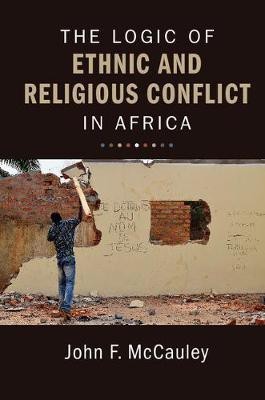 The Logic of Ethnic and Religious Conflict in Africa(English, Paperback, McCauley John F.)