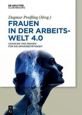 Frauen in der Arbeitswelt 4.0(German, Hardcover, unknown)