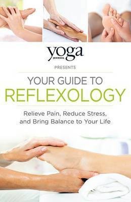 Yoga Journal Presents Your Guide to Reflexology(English, Electronic book text, Yoga Journal)