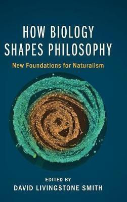 How Biology Shapes Philosophy(English, Hardcover, unknown)