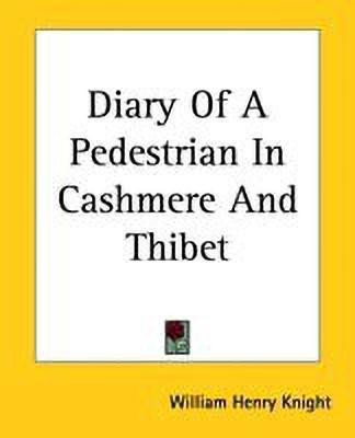 Diary Of A Pedestrian In Cashmere And Thibet(English, Paperback, Knight William Henry)