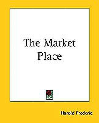 The Market Place(English, Paperback, Frederic Harold)
