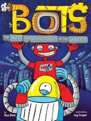 The Most Annoying Robots in the Universe: Volume 1(English, Hardcover, Bolts Russ)
