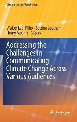 Addressing the Challenges in Communicating Climate Change Across Various Audiences(English, Hardcover, unknown)