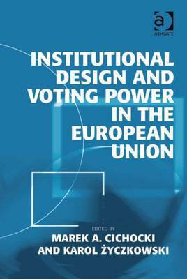 Institutional Design and Voting Power in the European Union(English, Electronic book text, unknown)