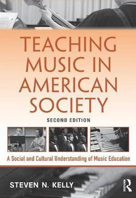Teaching Music in American Society(English, Electronic book text, Kelly Steven N.)